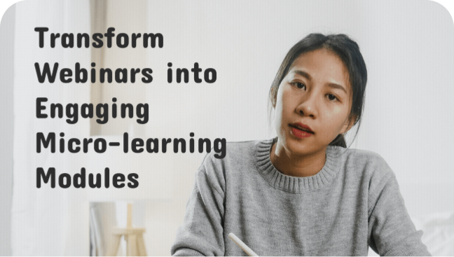 Webinars Turned into Micro-learning Modules